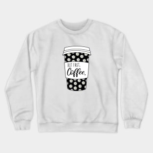 But First Coffee Crewneck Sweatshirt